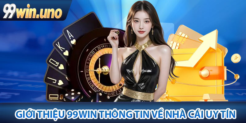 Giới thiệu 99Win thông tin về nhà cái uy tín