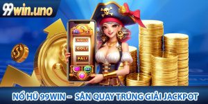 Giới thiệu về sảnh Nổ hũ 99Win