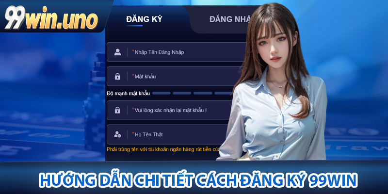Hướng dẫn chi tiết cách đăng ký 99Win
