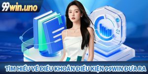 Tìm hiểu về điều khoản điều kiện được thiết lập tại 99win
